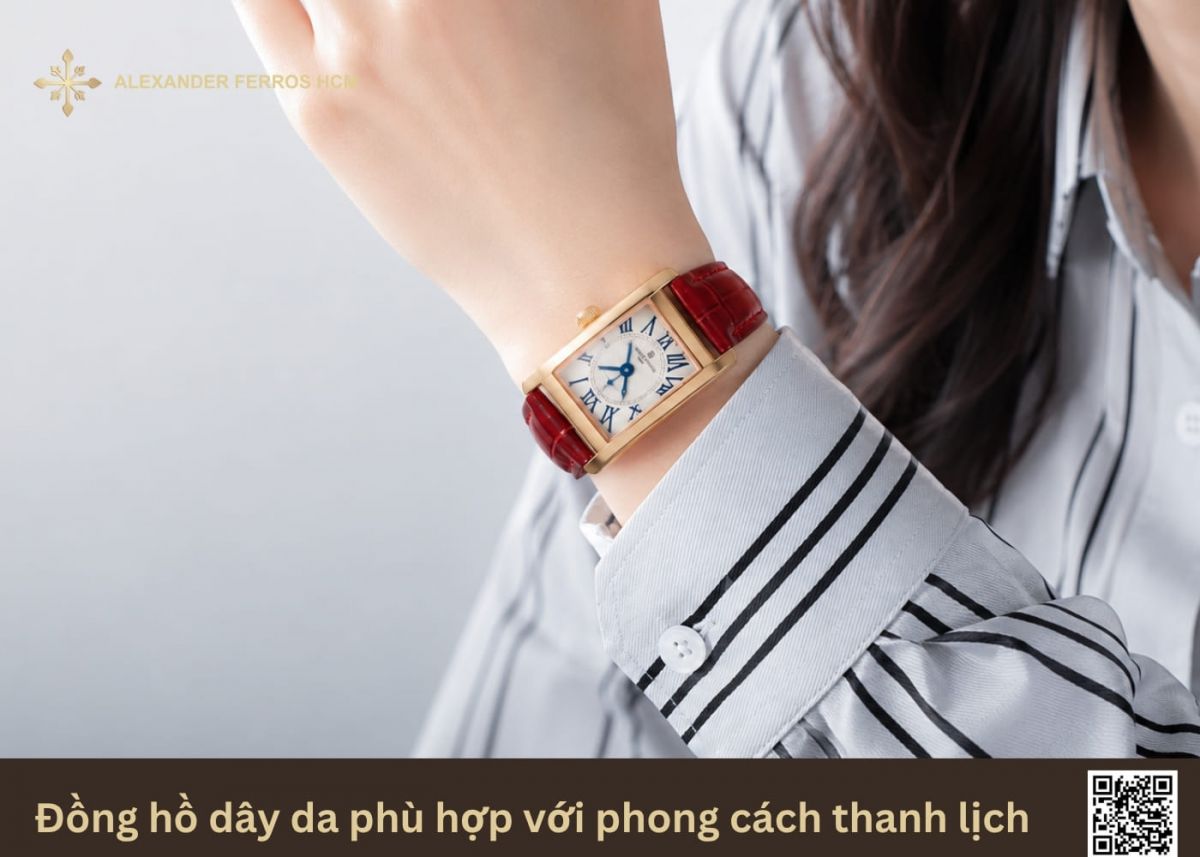 Đồng hồ dây da phù hợp với phong cách thanh lịch