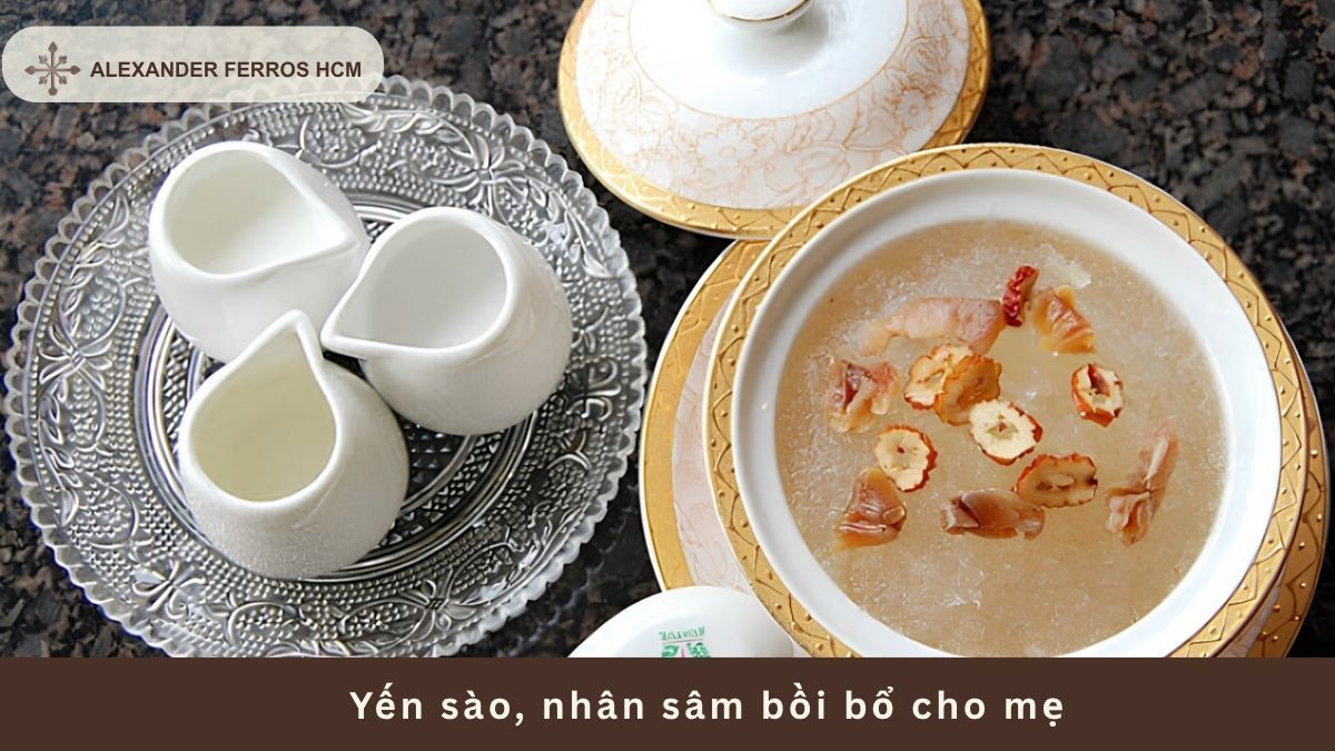 Yến sào, nhân sâm bồi bổ cho mẹ