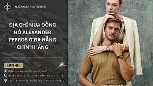 Địa chỉ mua đồng hồ Alexander Ferros ở Đà Nẵng chính hãng