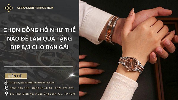 Đồng hồ nữ làm quà tặng 8/3 ý nghĩa cho bạn gái