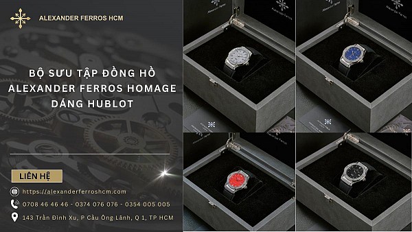 Bộ sưu tập đồng hồ Alexander Ferros Homage kiểu dáng Hublot