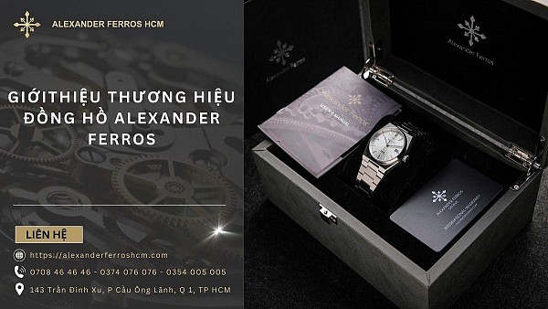 Giới thiệu thương hiệu đồng hồ Alexander Ferros