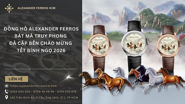 Đồng hồ Alexander Ferros Bát Mã Truy Phong chính thức ra mắt Tết 2026 