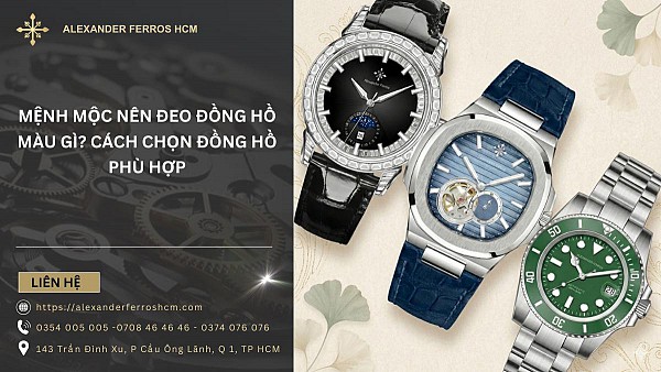 Mệnh Mộc đeo đồng hồ màu gì? Cách chọn đồng hồ hợp mệnh