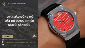 Top 3 mẫu đồng hồ mặt đỏ được nhiều người săn đón